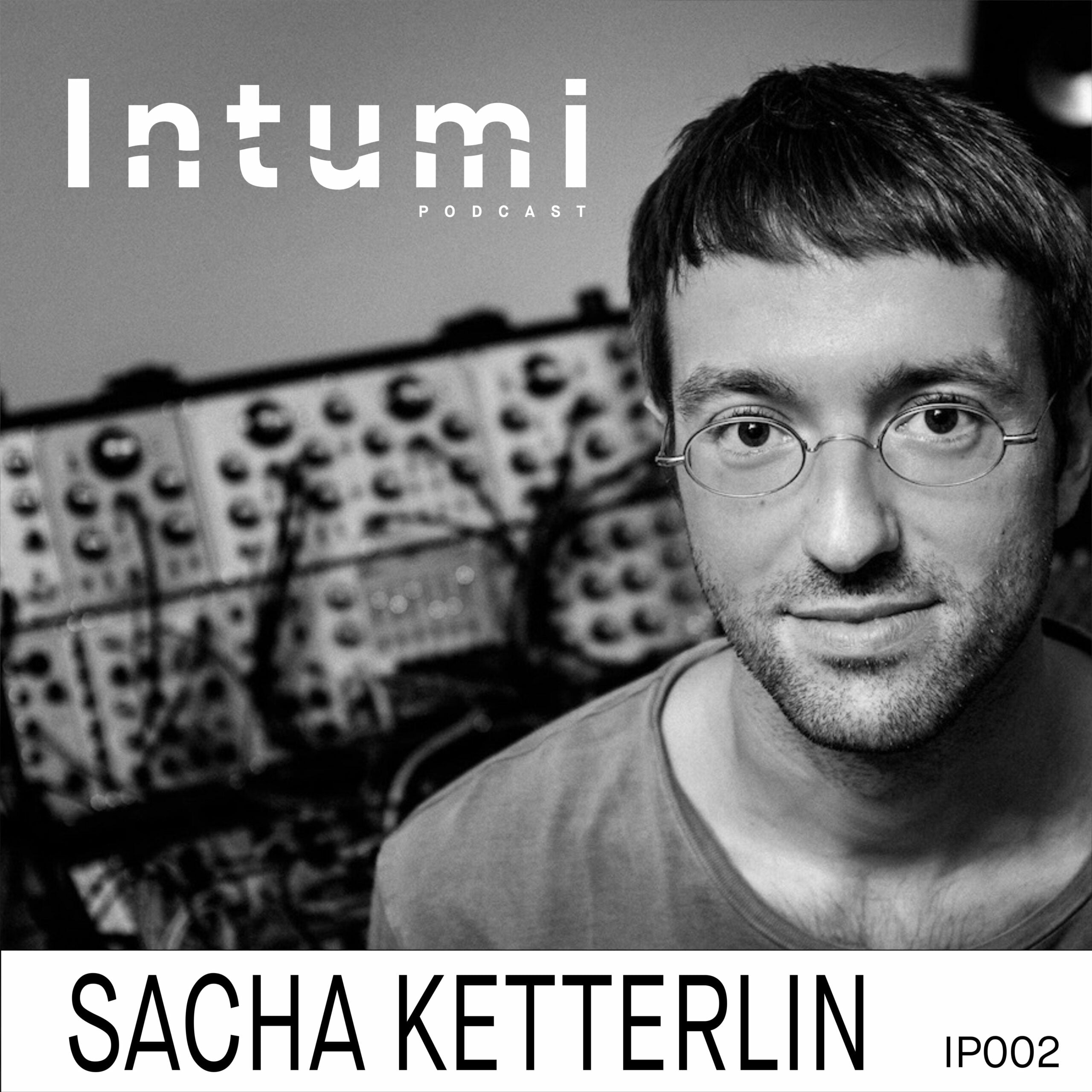 intumi-podcast-002-sacha-ketterlin-intumi-records